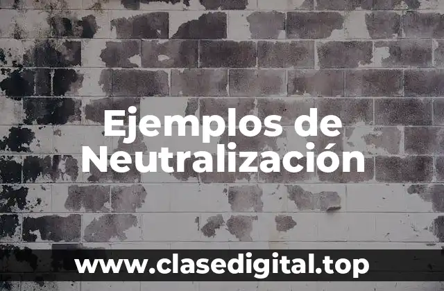 Ejemplos de Neutralización