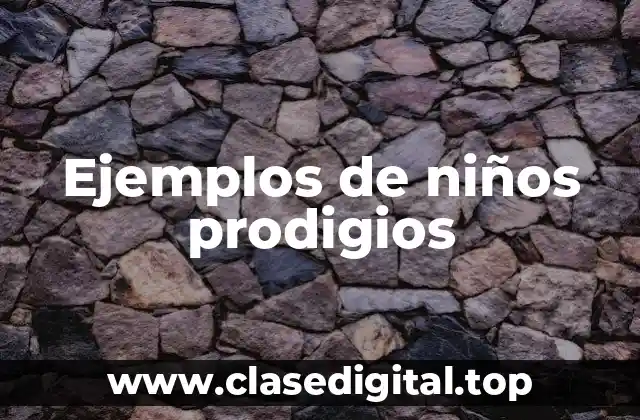 Ejemplos de niños prodigios