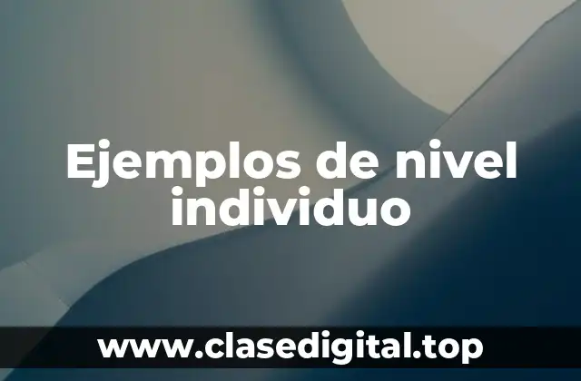 Ejemplos de nivel individuo