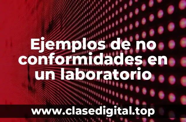 Ejemplos de no conformidades en un laboratorio