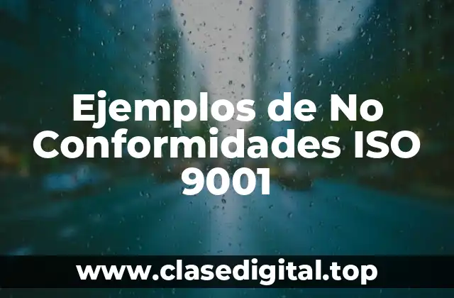 Ejemplos de No Conformidades ISO 9001