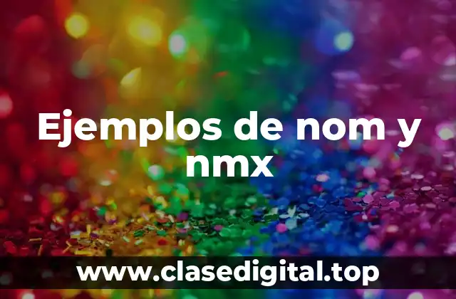 Ejemplos de nom y nmx
