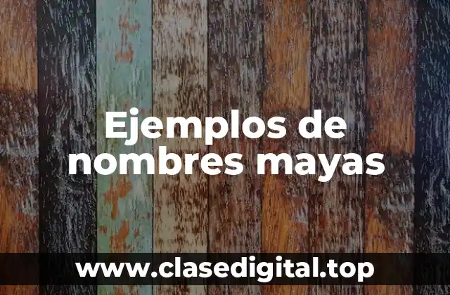 Ejemplos de nombres mayas