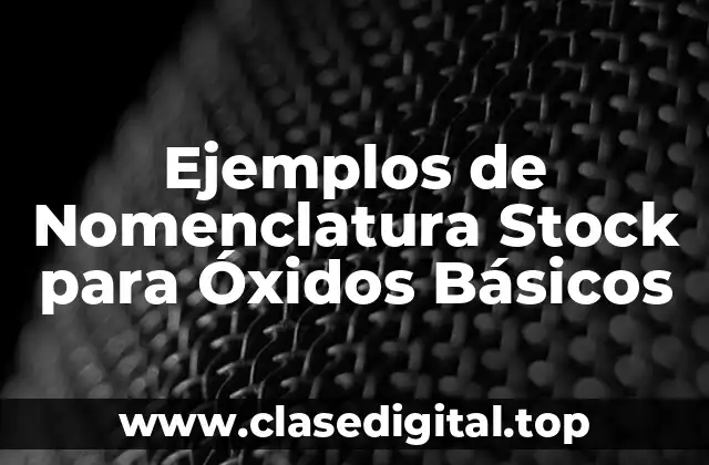 Ejemplos de Nomenclatura Stock para Óxidos Básicos