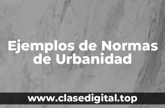 Ejemplos de Normas de Urbanidad
