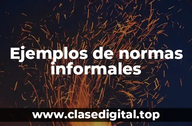 Ejemplos de normas informales