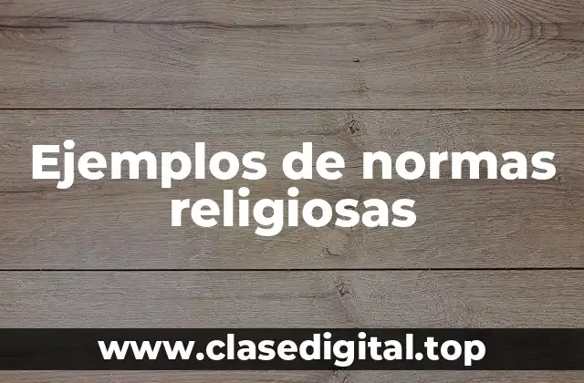 Ejemplos de normas religiosas