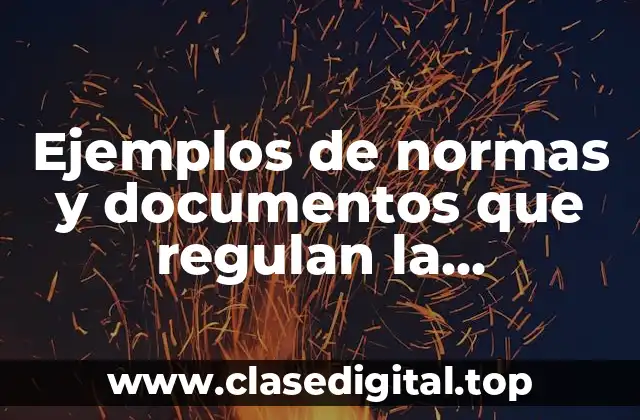 Ejemplos de normas y documentos que regulan la convivencia