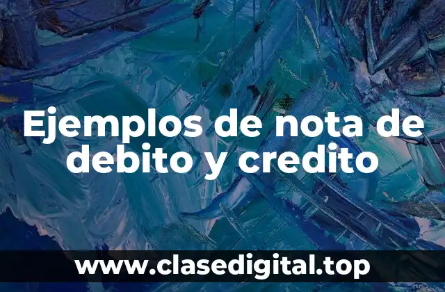 Ejemplos de nota de debito y credito