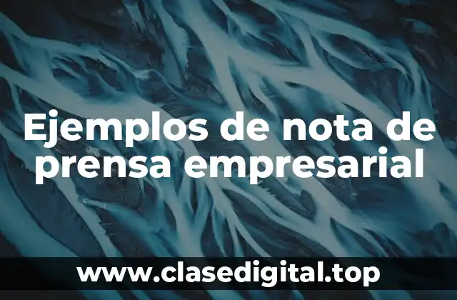 Ejemplos de nota de prensa empresarial