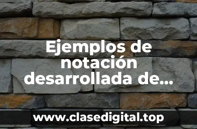 Ejemplos de notación desarrollada de números decimales