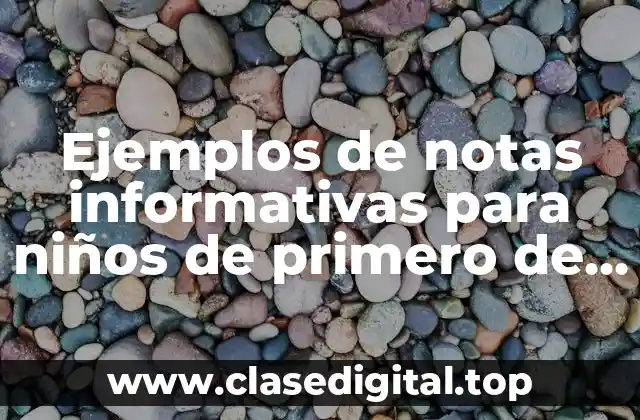 Ejemplos de notas informativas para niños de primero de primaria