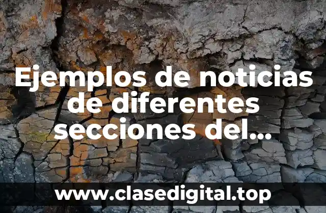 Ejemplos de noticias de diferentes secciones del periodico para niños