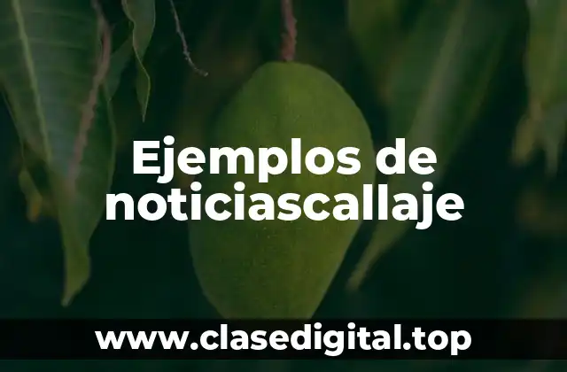 Ejemplos de noticiascallaje