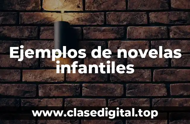Ejemplos de novelas infantiles