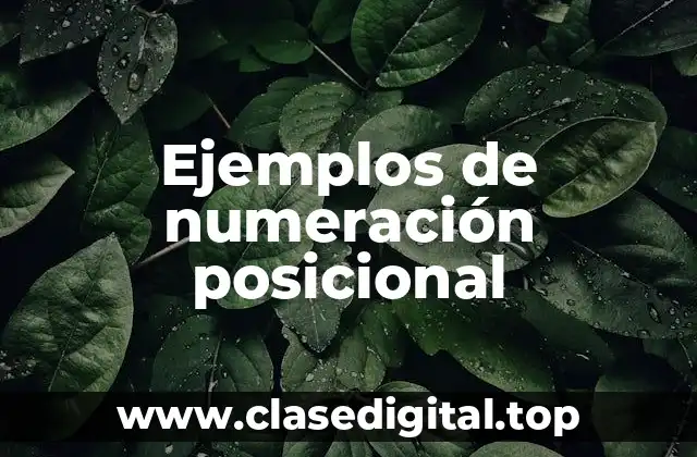 Ejemplos de numeración posicional
