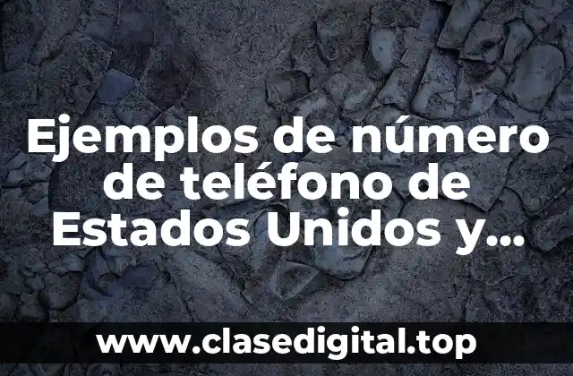 Ejemplos de número de teléfono de Estados Unidos y Significado