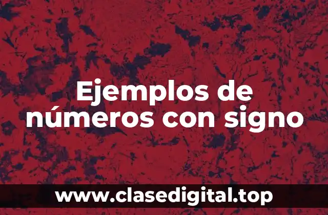Ejemplos de números con signo