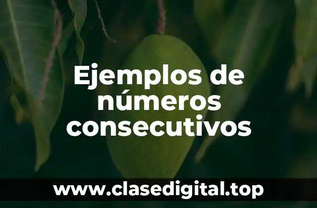 Ejemplos de números consecutivos