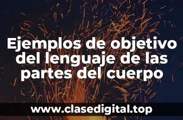 Ejemplos de objetivo del lenguaje de las partes del cuerpo