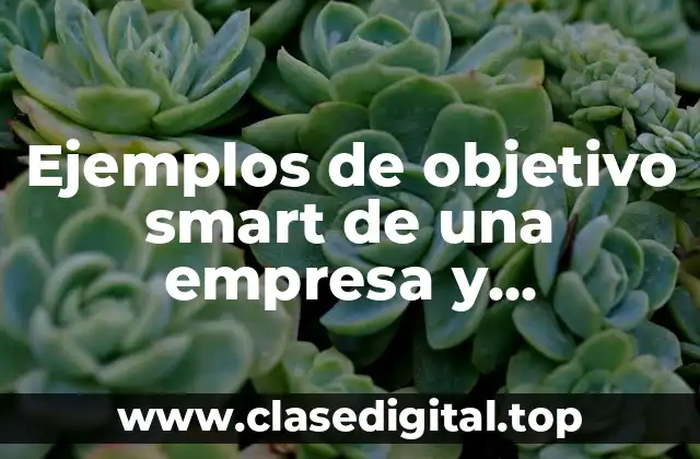 Ejemplos de objetivos smart de una empresa