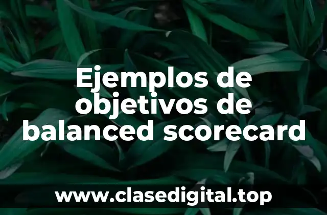 Ejemplos de objetivos de balanced scorecard