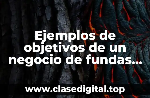 Ejemplos de objetivos de un negocio de fundas para celulares