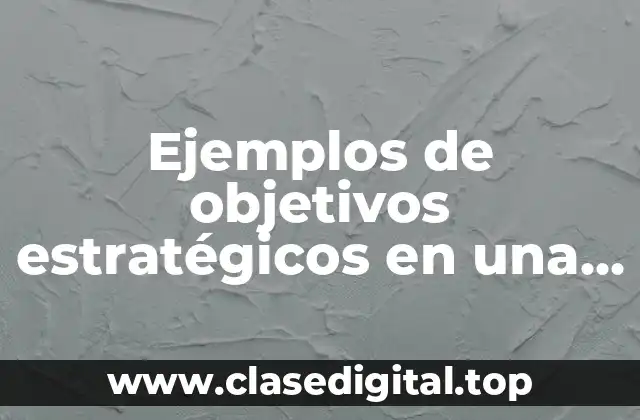 Ejemplos de objetivos estratégicos en una empresa de artículos deportivos