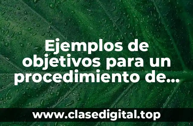 Ejemplos de objetivos para un procedimiento de fabricación de estructuras