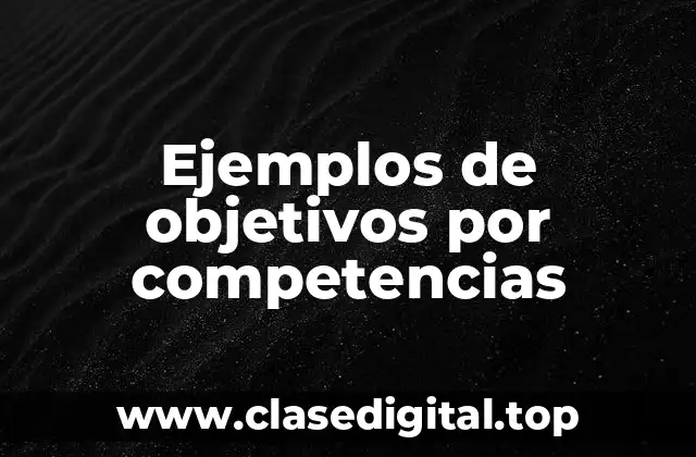 Ejemplos de objetivos por competencias