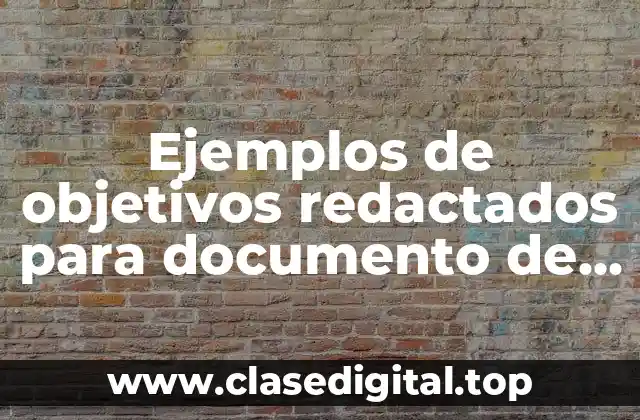 Ejemplos de objetivos redactados para documento de anatomía y fisiología y Significado
