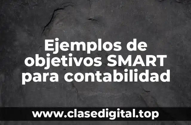Ejemplos de objetivos SMART para contabilidad