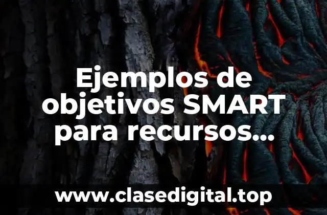 Ejemplos de objetivos SMART para recursos humanos