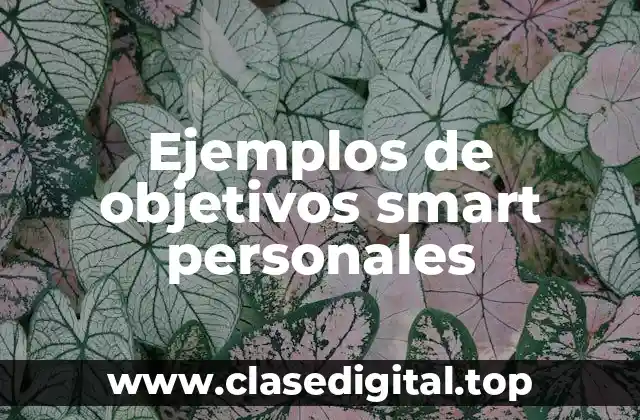 Ejemplos de objetivos smart personales