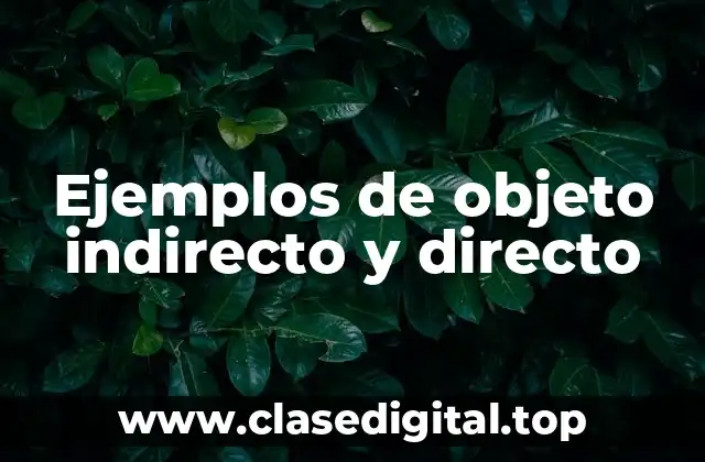 Ejemplos de objeto indirecto y directo