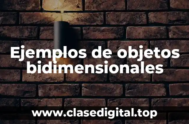 Ejemplos de objetos bidimensionales