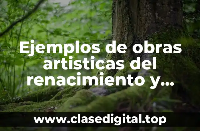 Ejemplos de obras artisticas del Renacimiento