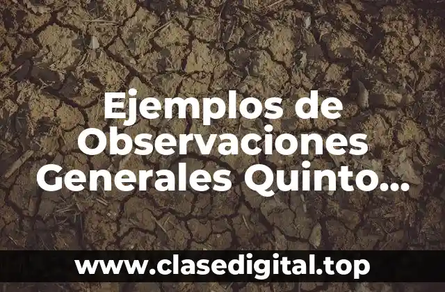 Ejemplos de Observaciones Generales Quinto Grado por Bimestre y Asignatura