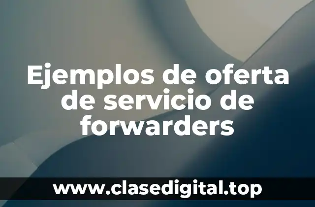 Ejemplos de oferta de servicio de forwarders