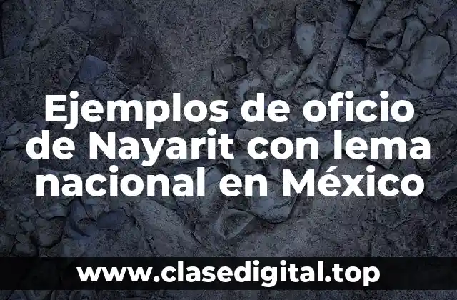 Ejemplos de oficio de Nayarit con lema nacional en México