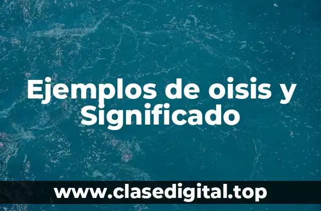 Ejemplos de oisis
