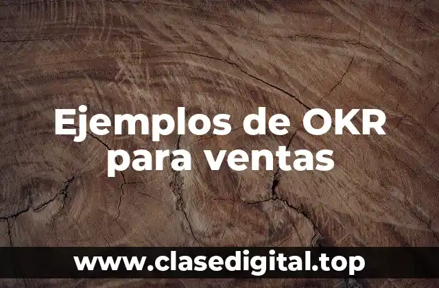 Ejemplos de OKR para ventas