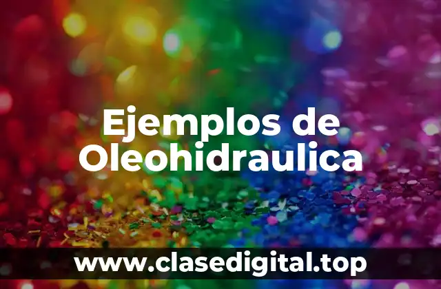Ejemplos de Oleohidraulica