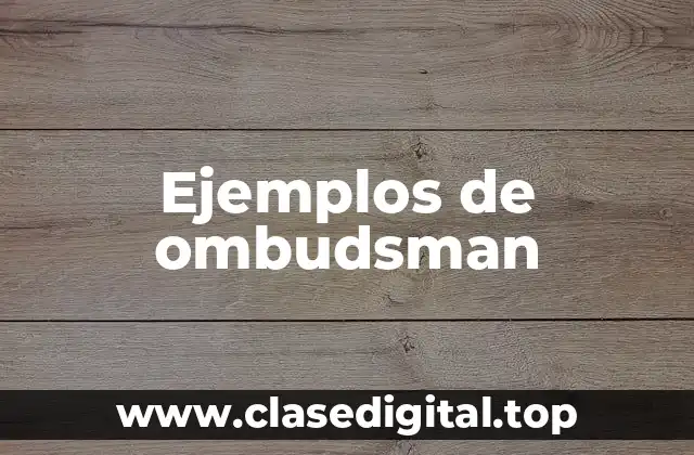 Ejemplos de ombudsman