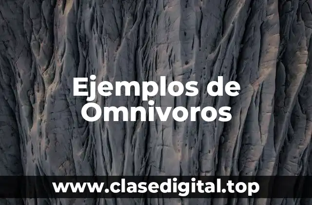 Ejemplos de Omnivoros