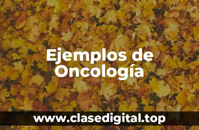 Ejemplos de Oncología