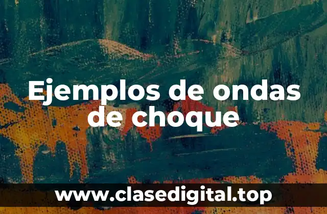 Ejemplos de ondas de choque