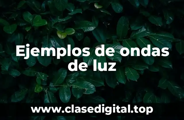 Ejemplos de ondas de luz