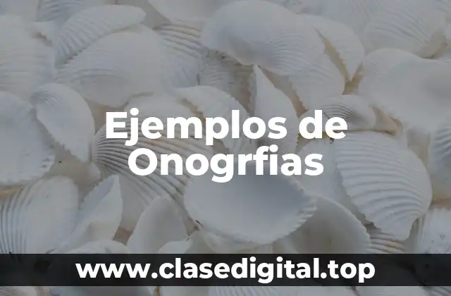 Ejemplos de Onogrfias