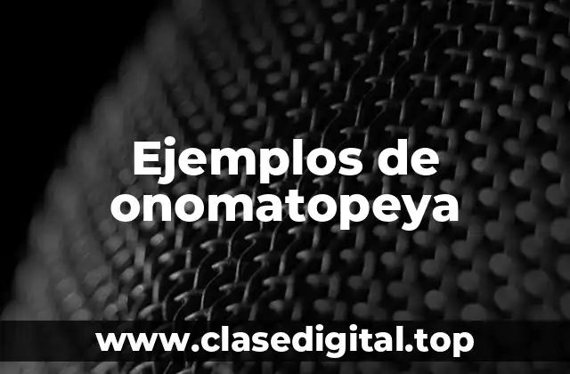 Ejemplos de onomatopeya